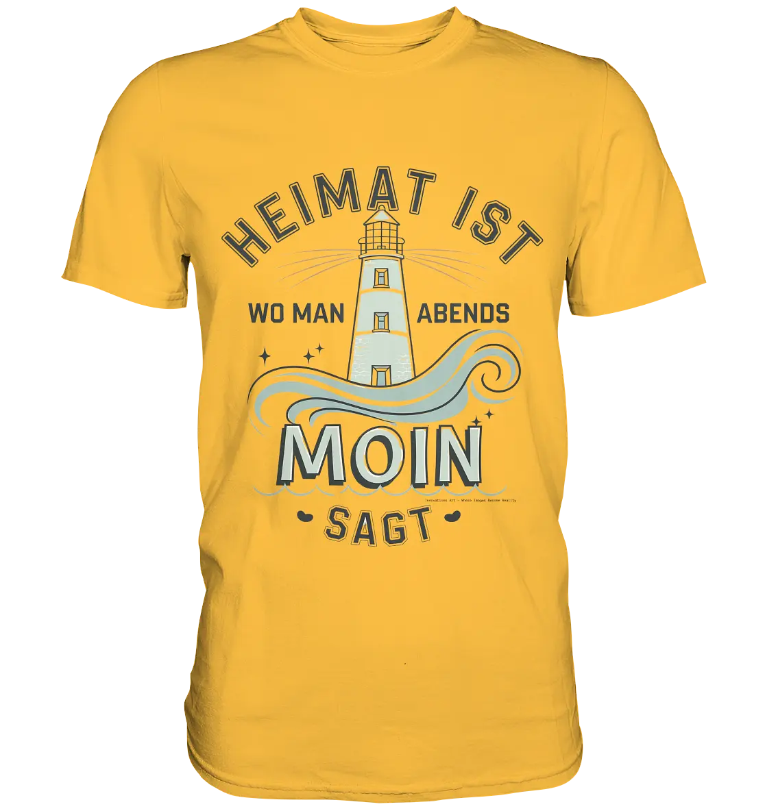 Heimat ist, wo man Moin sagt der Leuchtturm - Premium Shirt Bright Lights Arts