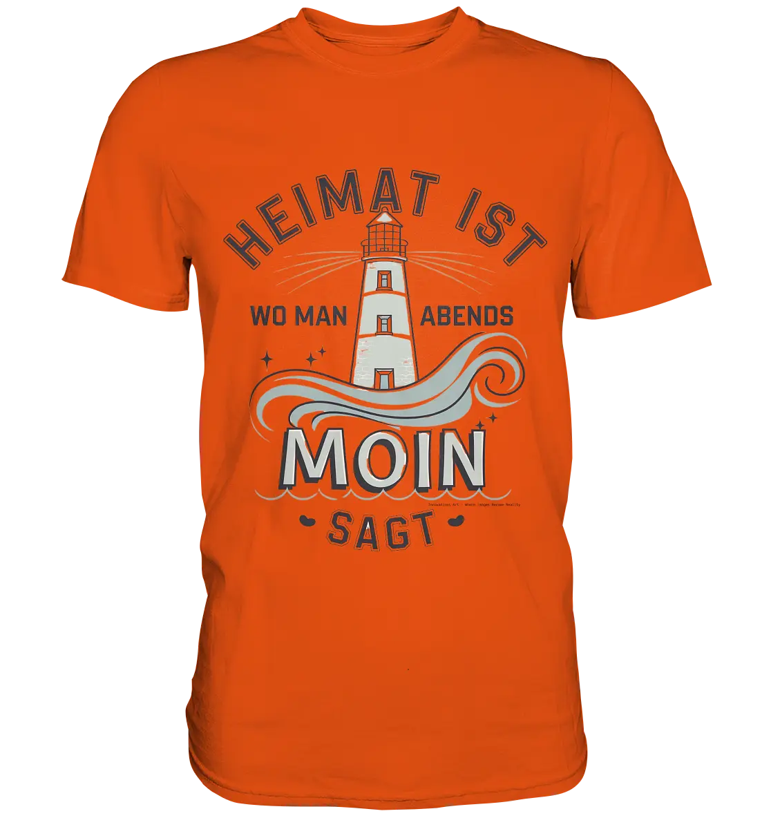 Heimat ist, wo man Moin sagt der Leuchtturm - Premium Shirt Bright Lights Arts