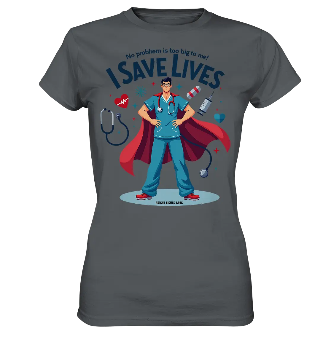 Heldenhafter Gesundheitsversorger im Superheldenstil I SAVE LIVES - Ladies Premium Shirt Bright Lights Arts