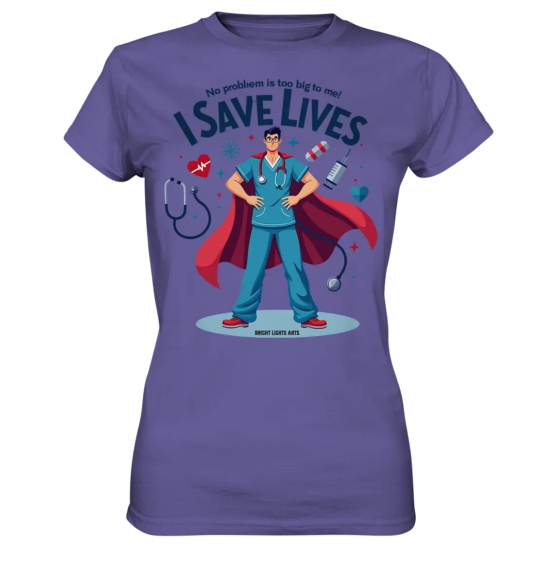 Heldenhafter Gesundheitsversorger im Superheldenstil I SAVE LIVES - Ladies Premium Shirt Bright Lights Arts
