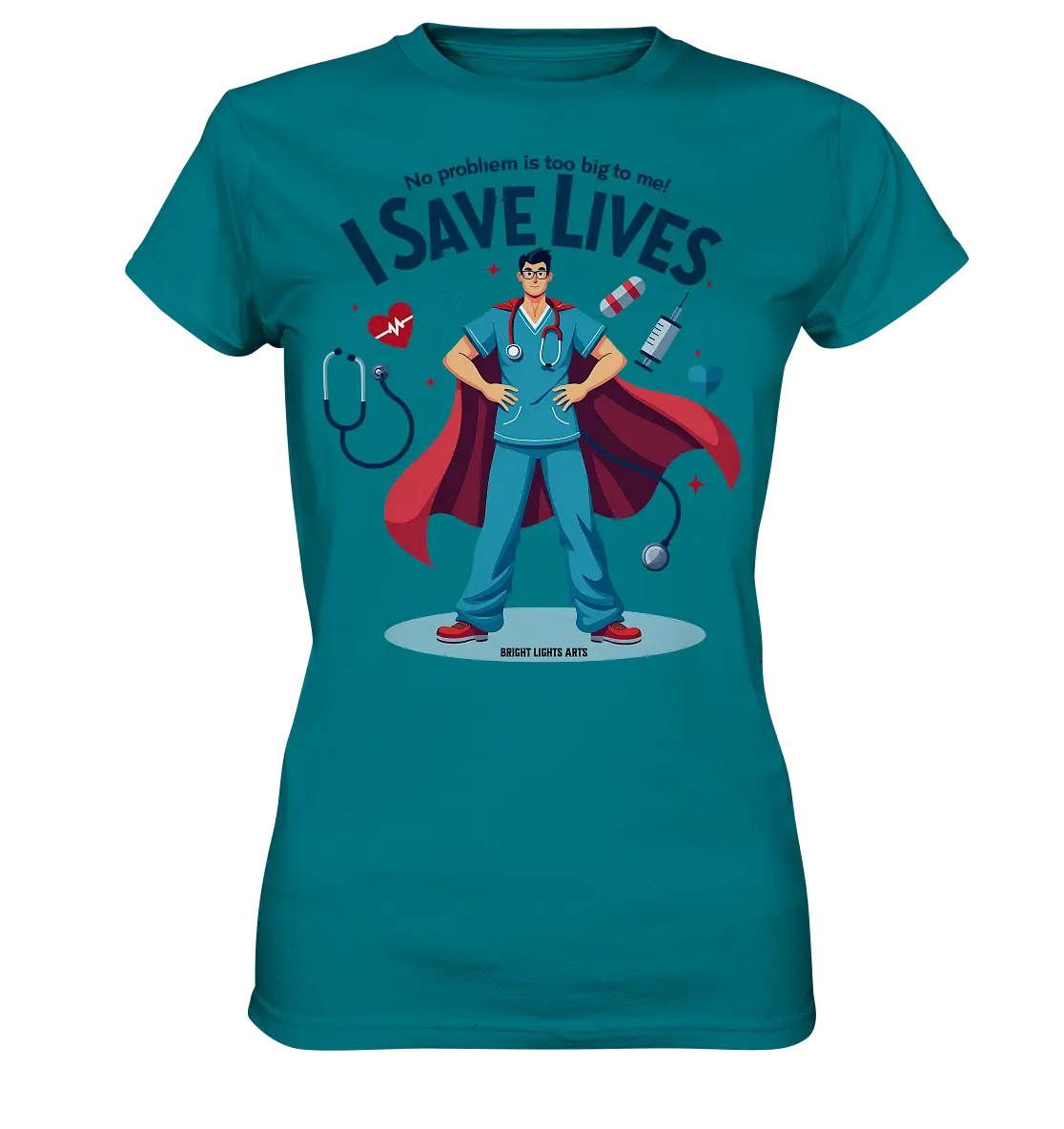 Heldenhafter Gesundheitsversorger im Superheldenstil I SAVE LIVES - Ladies Premium Shirt Bright Lights Arts