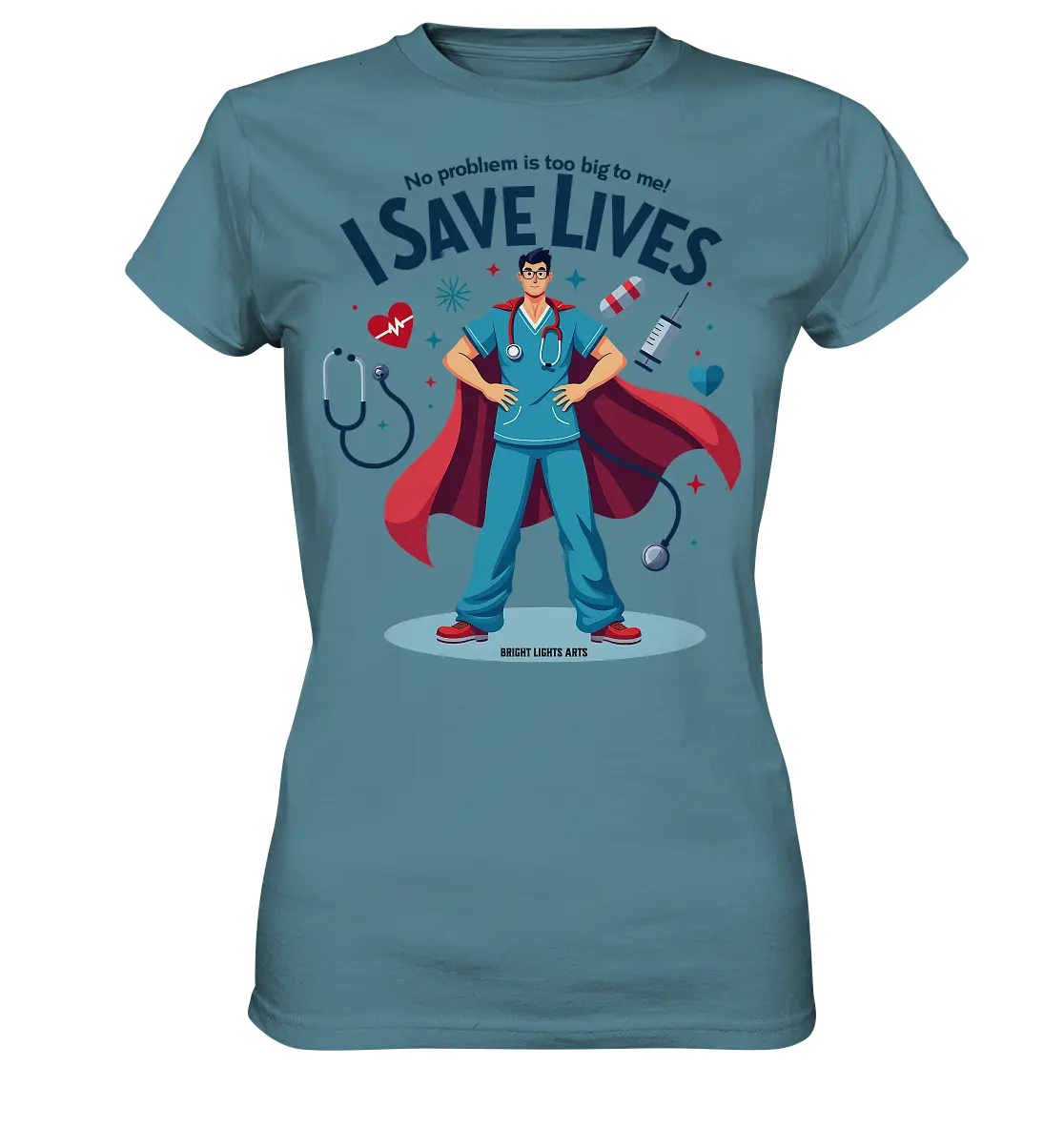 Heldenhafter Gesundheitsversorger im Superheldenstil I SAVE LIVES - Ladies Premium Shirt Bright Lights Arts