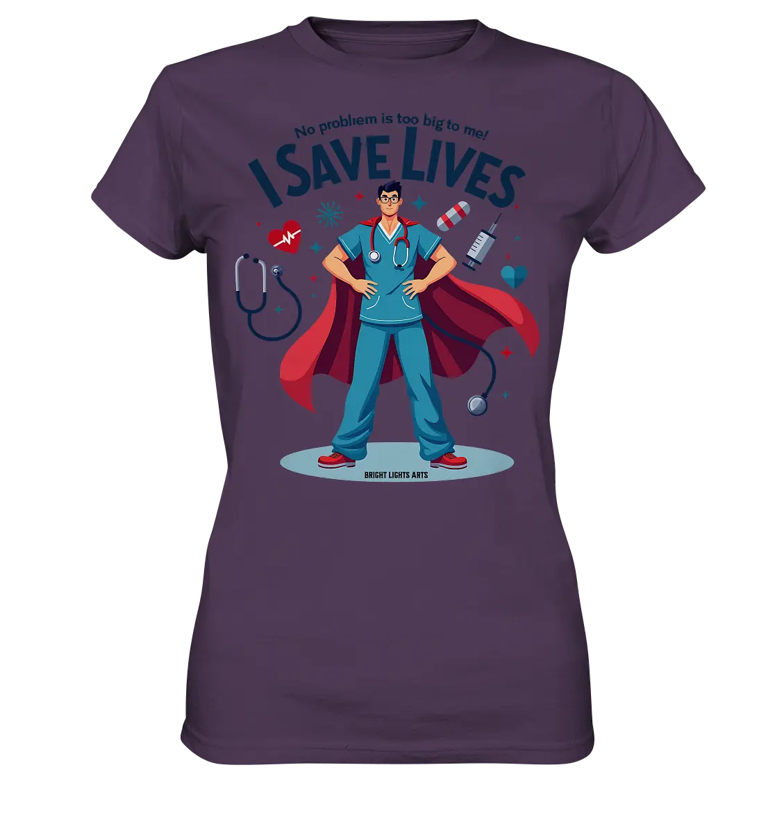 Heldenhafter Gesundheitsversorger im Superheldenstil I SAVE LIVES - Ladies Premium Shirt Bright Lights Arts