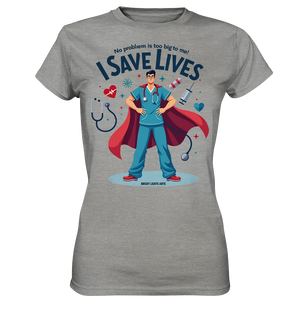 Heldenhafter Gesundheitsversorger im Superheldenstil I SAVE LIVES - Ladies Premium Shirt Bright Lights Arts