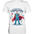 Heldenhafter Gesundheitsversorger im Superheldenstil I SAVE LIVES - Premium Shirt Bright Lights Arts