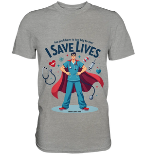 Heldenhafter Gesundheitsversorger im Superheldenstil I SAVE LIVES - Premium Shirt Bright Lights Arts