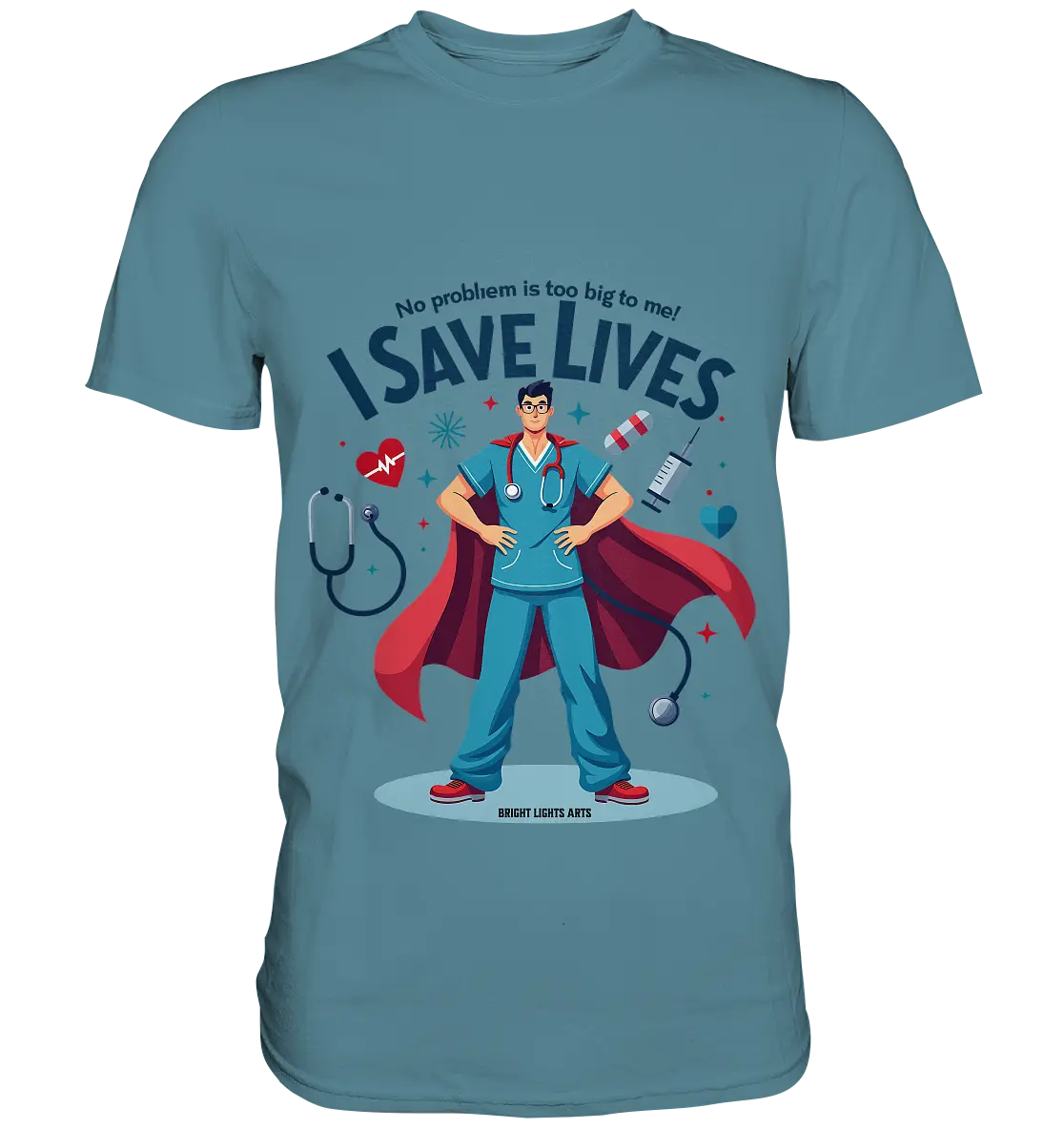 Heldenhafter Gesundheitsversorger im Superheldenstil I SAVE LIVES - Premium Shirt Bright Lights Arts