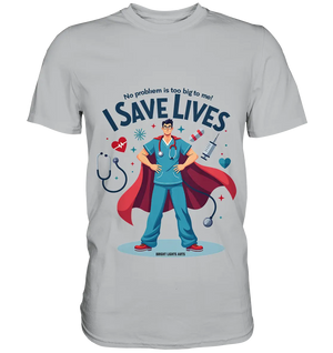 Heldenhafter Gesundheitsversorger im Superheldenstil I SAVE LIVES - Premium Shirt Bright Lights Arts