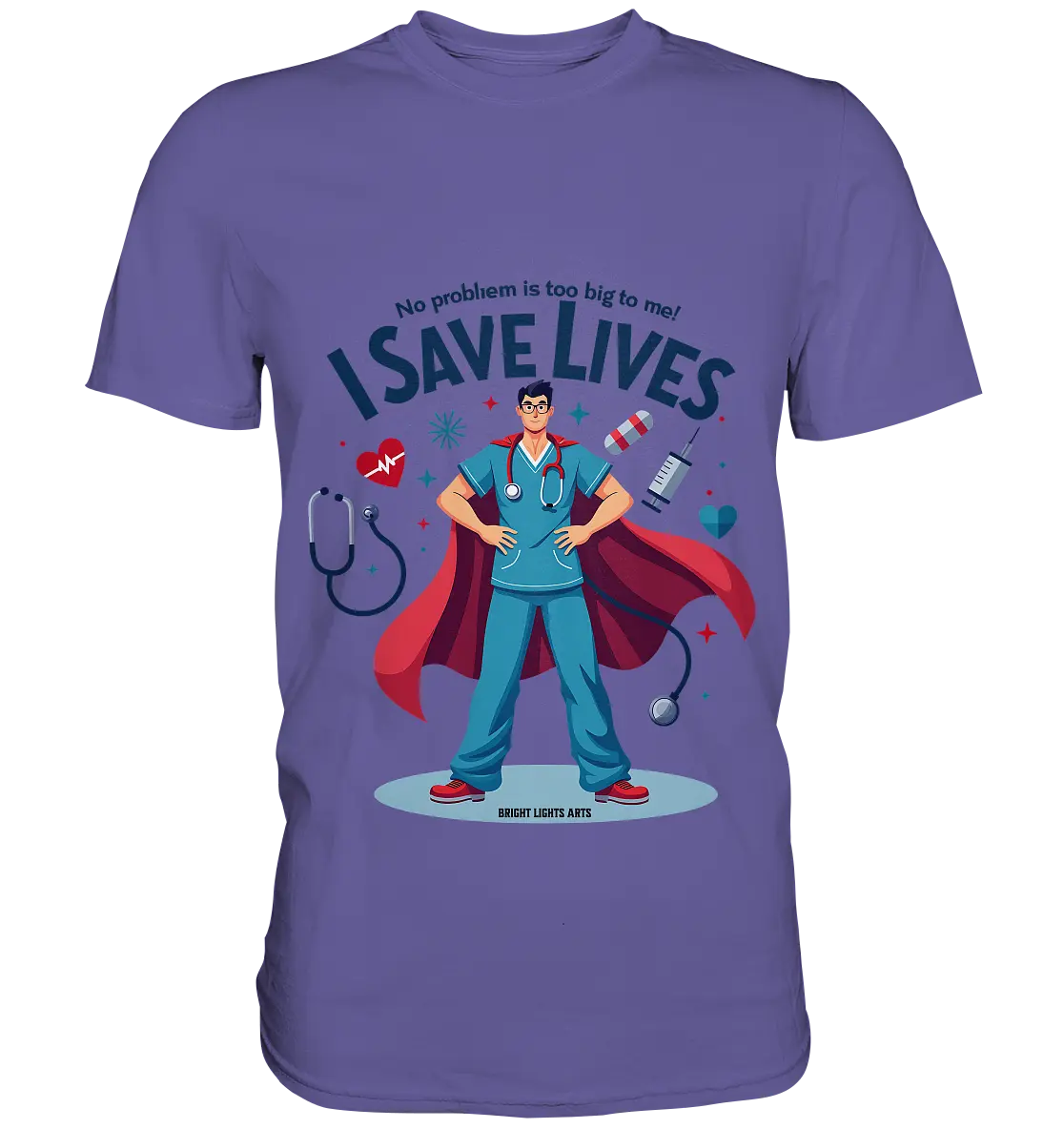 Heldenhafter Gesundheitsversorger im Superheldenstil I SAVE LIVES - Premium Shirt Bright Lights Arts