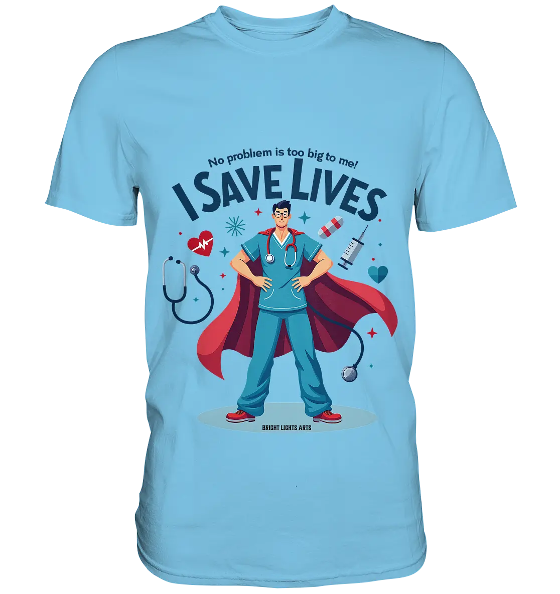 Heldenhafter Gesundheitsversorger im Superheldenstil I SAVE LIVES - Premium Shirt Bright Lights Arts