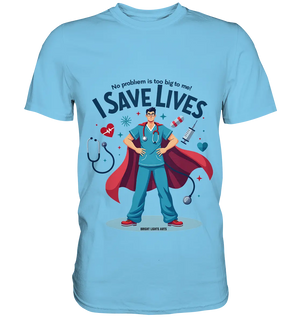 Heldenhafter Gesundheitsversorger im Superheldenstil I SAVE LIVES - Premium Shirt Bright Lights Arts