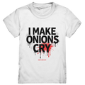 I Make Onions Cry – Lustiges Kochshirt mit frechem Spruch - Kids Premium Shirt Bright Lights Arts