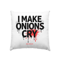 I Make Onions Cry – Lustiges Kochshirt mit frechem Spruch - Kissen 40x40cm Bright Lights Arts