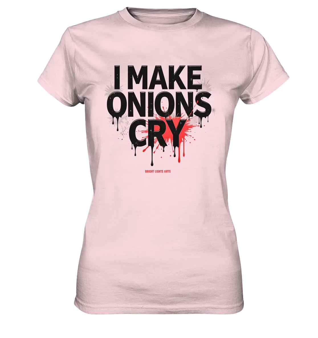 I Make Onions Cry – Lustiges Kochshirt mit frechem Spruch - Ladies Premium Shirt Bright Lights Arts