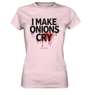 I Make Onions Cry – Lustiges Kochshirt mit frechem Spruch - Ladies Premium Shirt Bright Lights Arts