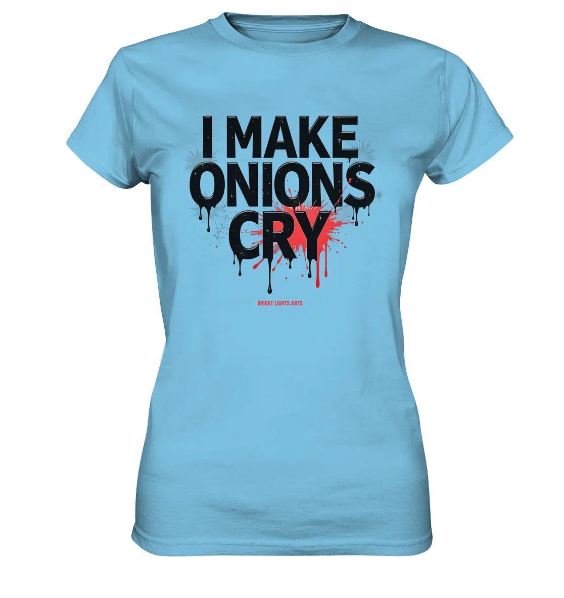 I Make Onions Cry – Lustiges Kochshirt mit frechem Spruch - Ladies Premium Shirt Bright Lights Arts