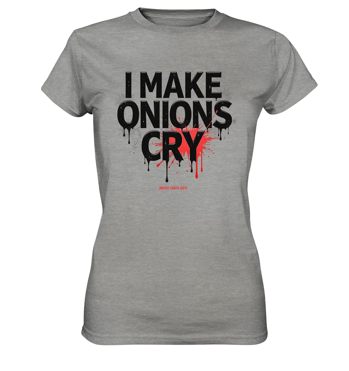 I Make Onions Cry – Lustiges Kochshirt mit frechem Spruch - Ladies Premium Shirt Bright Lights Arts