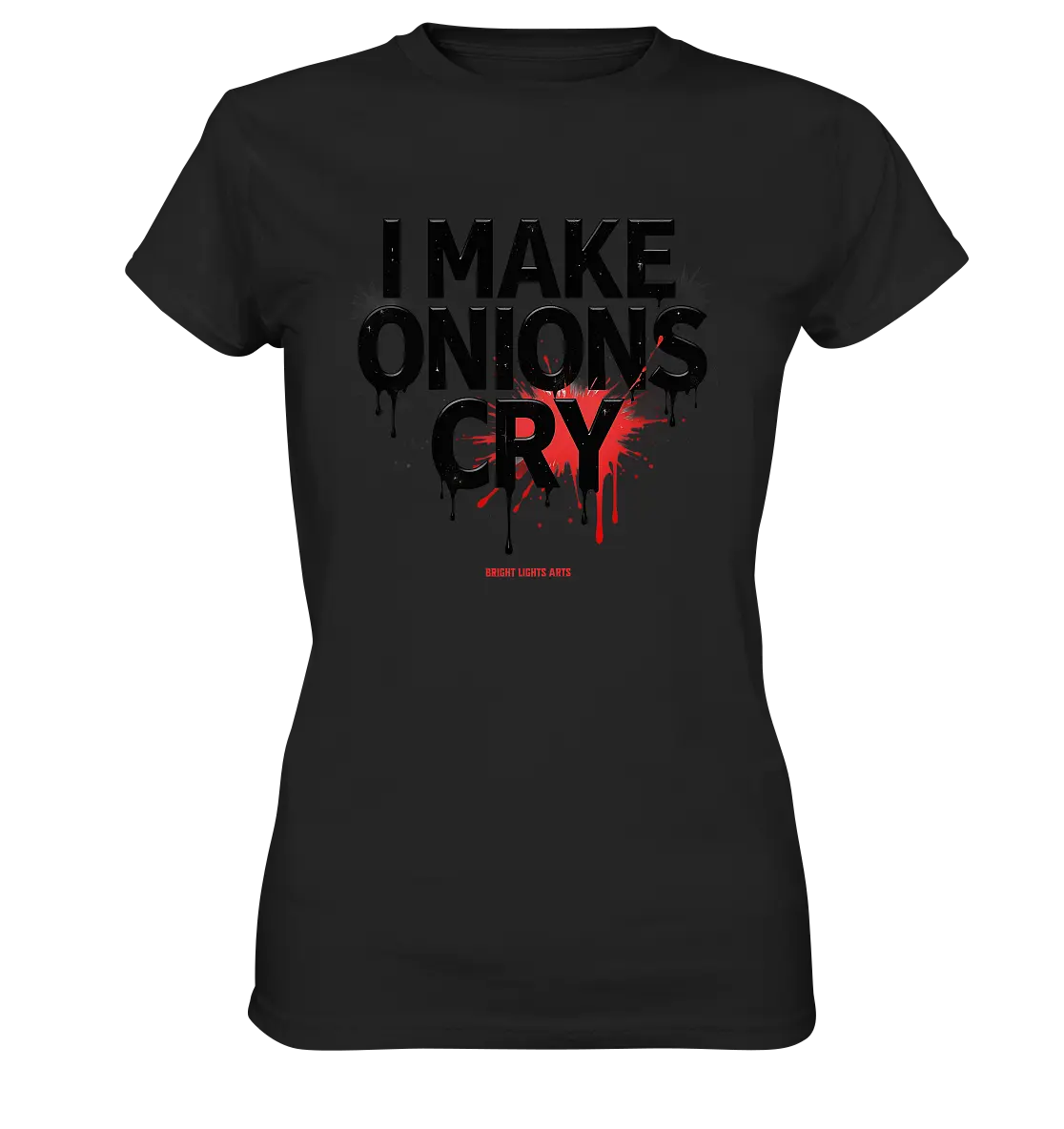 I Make Onions Cry – Lustiges Kochshirt mit frechem Spruch - Ladies Premium Shirt Bright Lights Arts