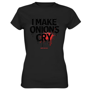 I Make Onions Cry – Lustiges Kochshirt mit frechem Spruch - Ladies Premium Shirt Bright Lights Arts