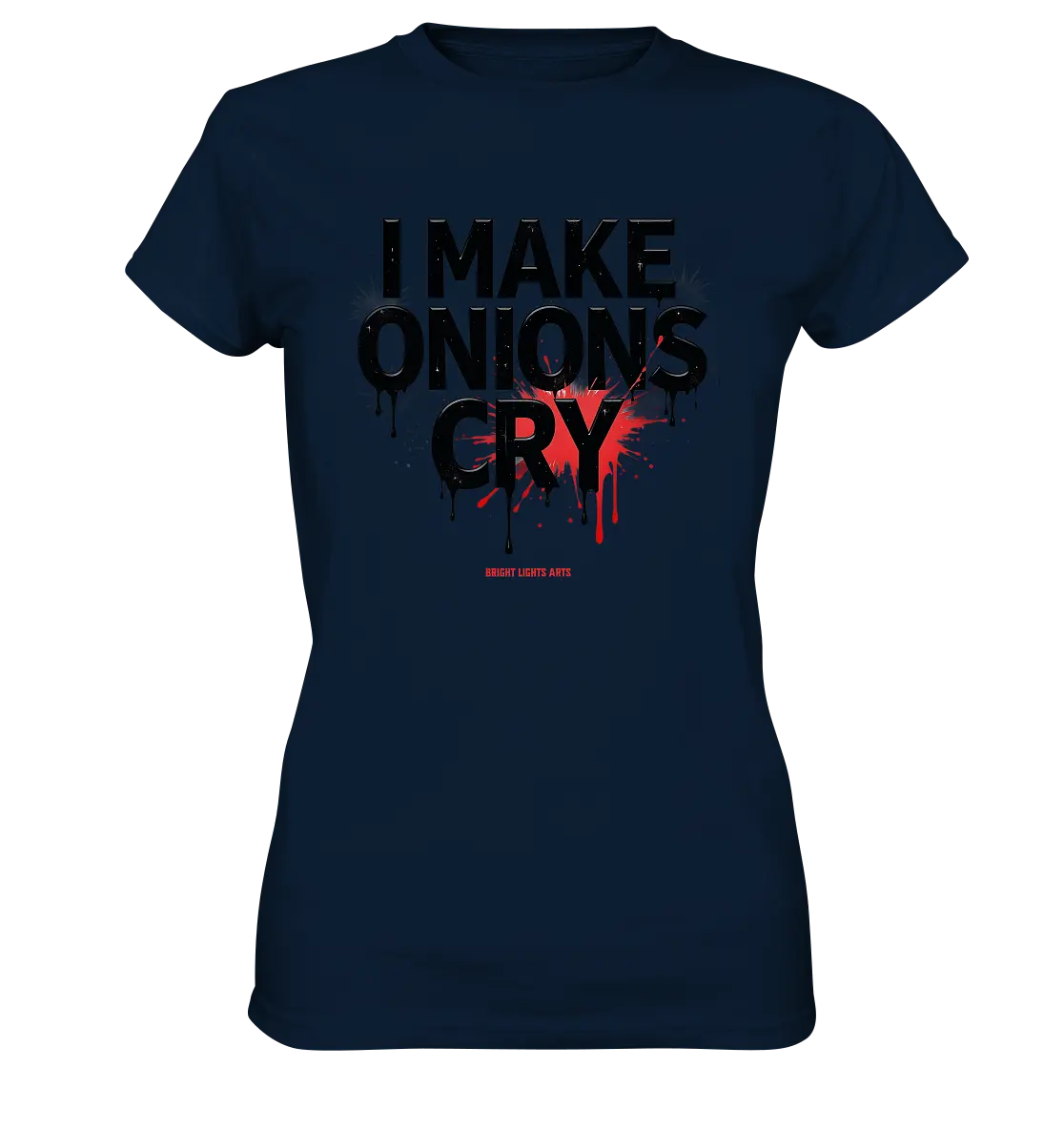 I Make Onions Cry – Lustiges Kochshirt mit frechem Spruch - Ladies Premium Shirt Bright Lights Arts