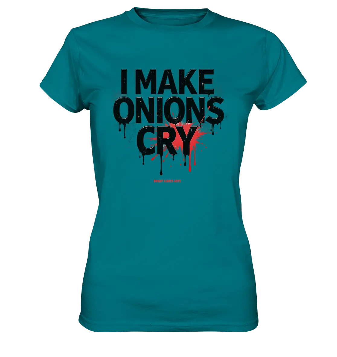 I Make Onions Cry – Lustiges Kochshirt mit frechem Spruch - Ladies Premium Shirt Bright Lights Arts