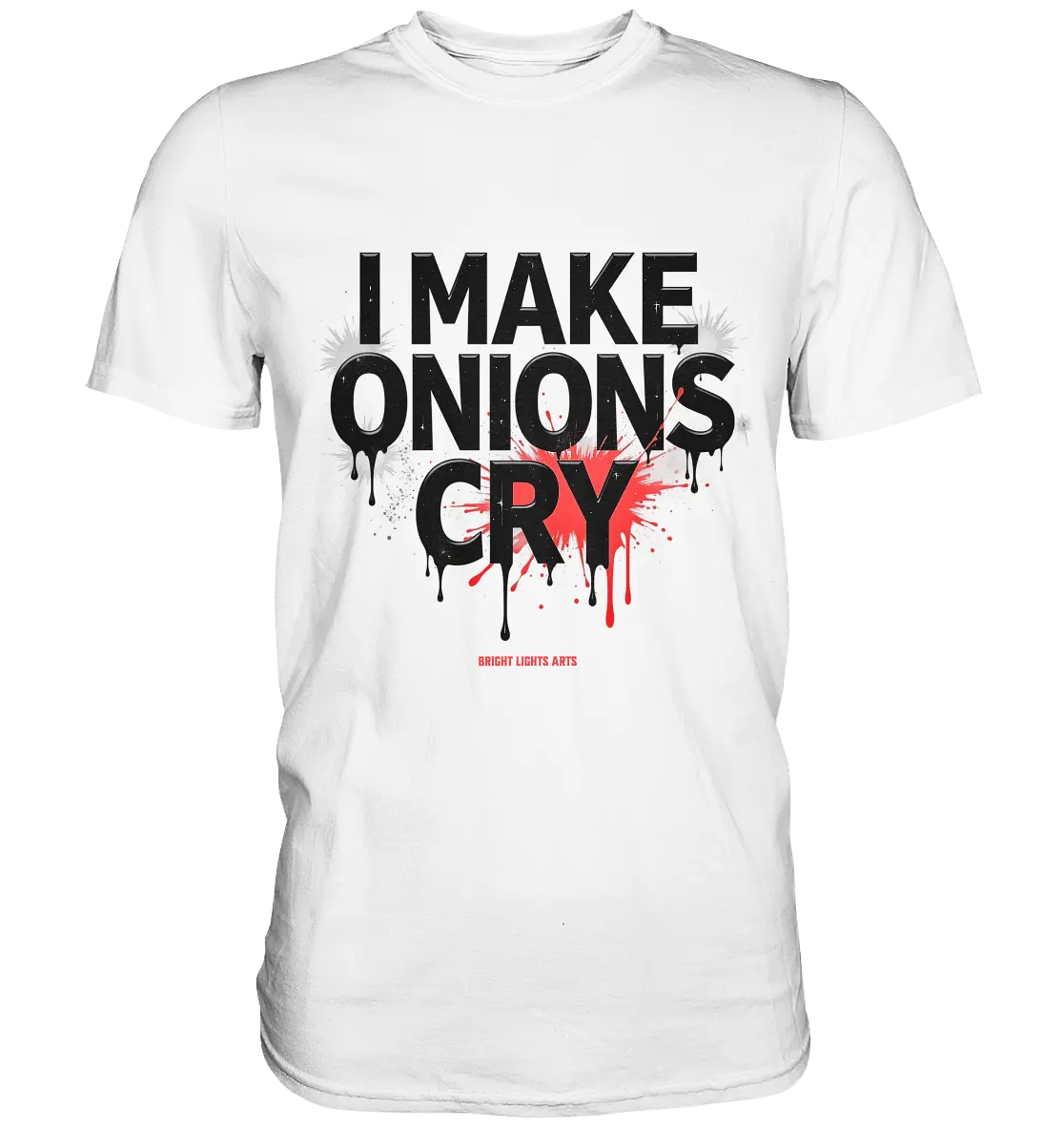 I Make Onions Cry – Lustiges Kochshirt mit frechem Spruch - Premium Shirt Bright Lights Arts