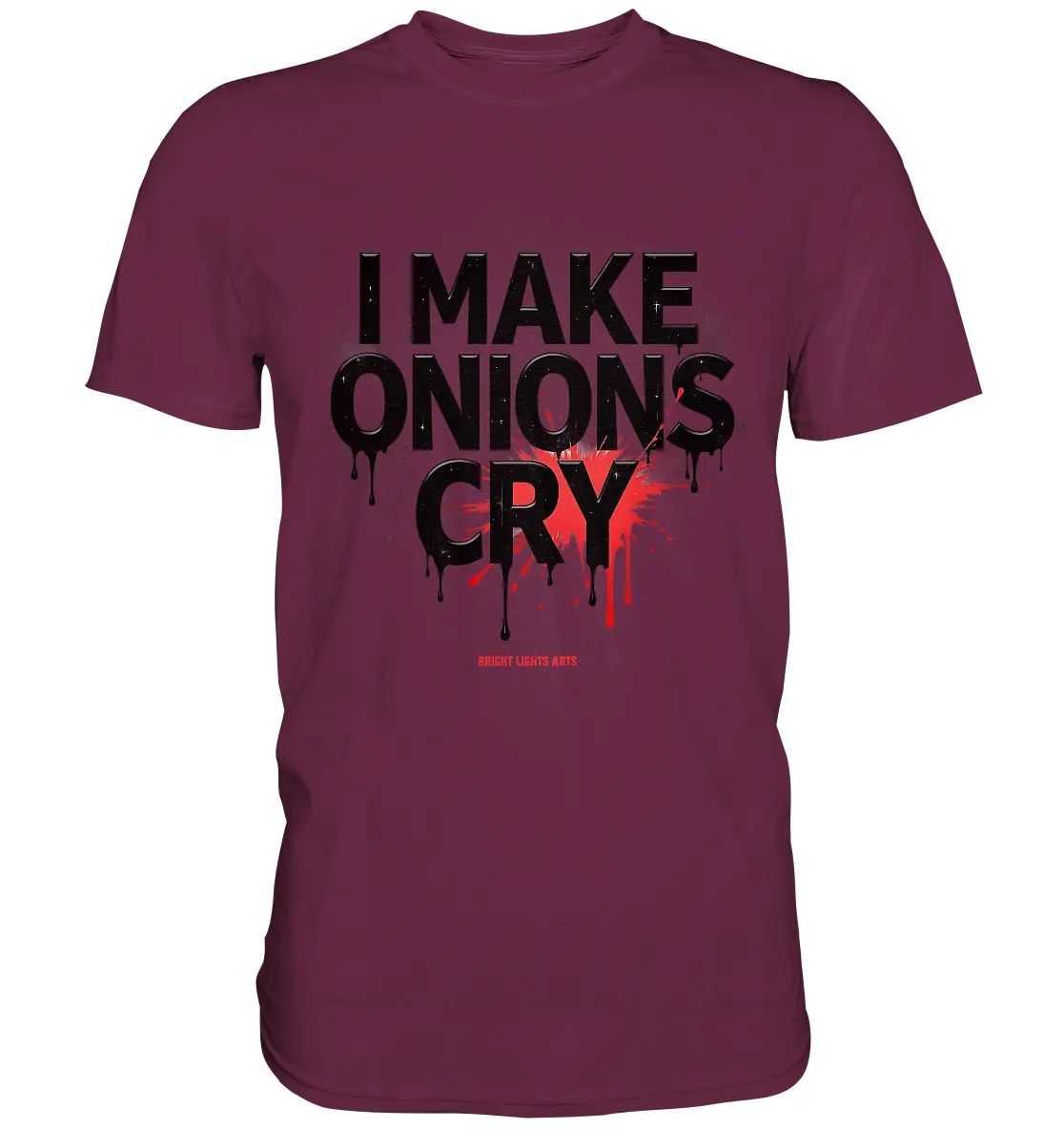 I Make Onions Cry – Lustiges Kochshirt mit frechem Spruch - Premium Shirt Bright Lights Arts