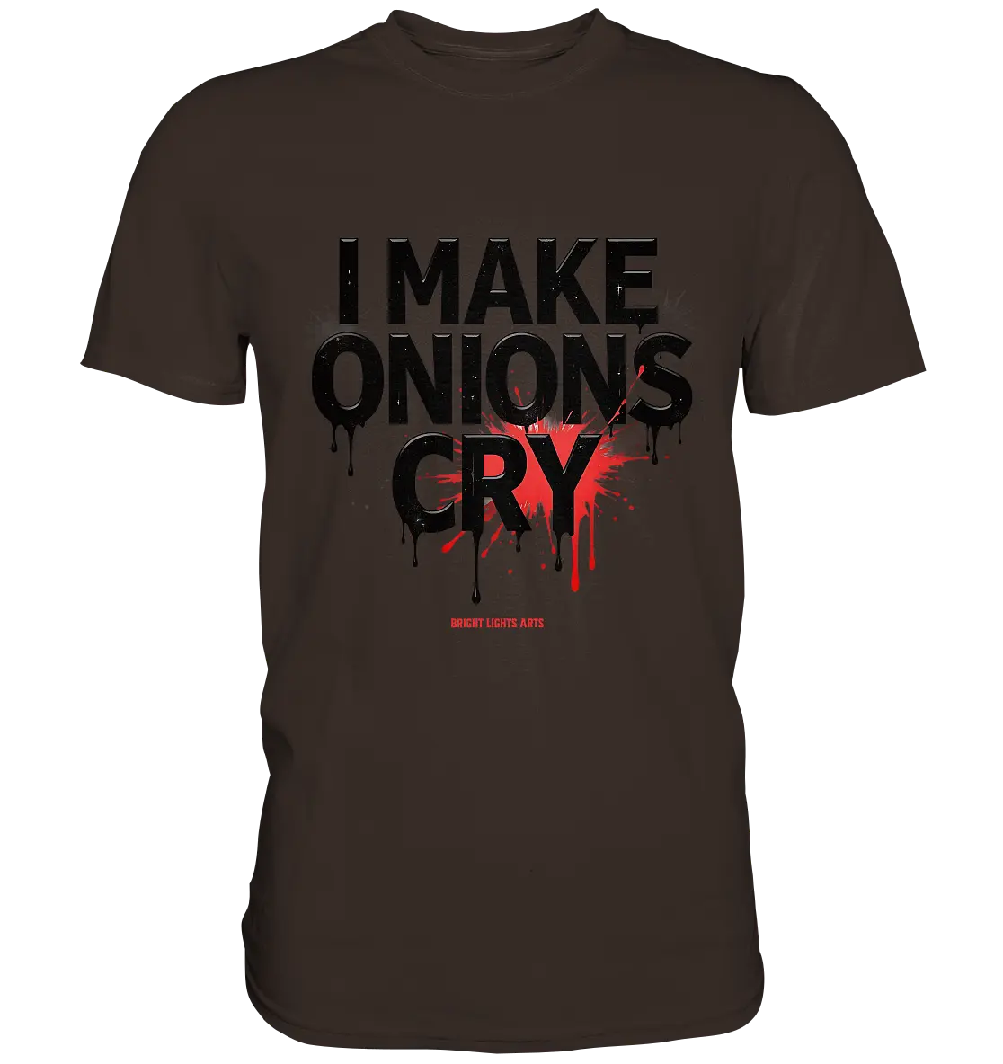I Make Onions Cry – Lustiges Kochshirt mit frechem Spruch - Premium Shirt Bright Lights Arts