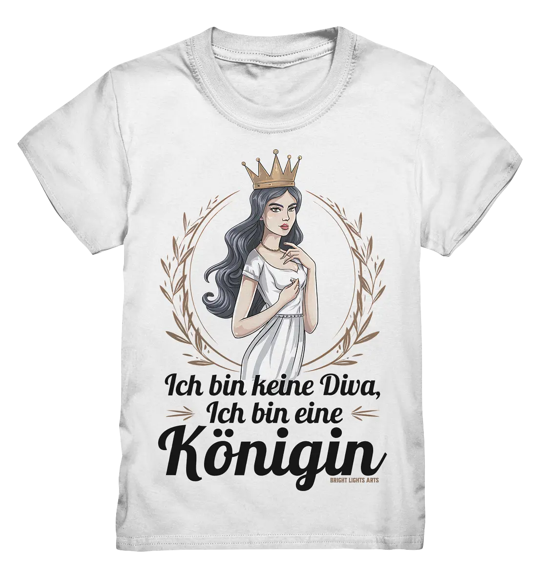 ICH BIN KEINE DIVA ICH BIN EINE KÖNIGIN Majestätisches Design - Kids Premium Shirt Bright Lights Arts