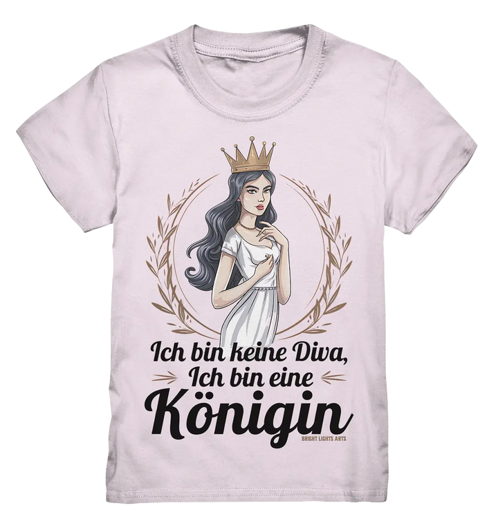 ICH BIN KEINE DIVA ICH BIN EINE KÖNIGIN Majestätisches Design - Kids Premium Shirt Bright Lights Arts