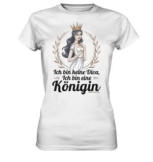 ICH BIN KEINE DIVA ICH BIN EINE KÖNIGIN Majestätisches Design - Ladies Premium Shirt Bright Lights Arts