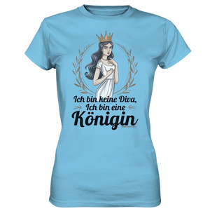 ICH BIN KEINE DIVA ICH BIN EINE KÖNIGIN Majestätisches Design - Ladies Premium Shirt Bright Lights Arts