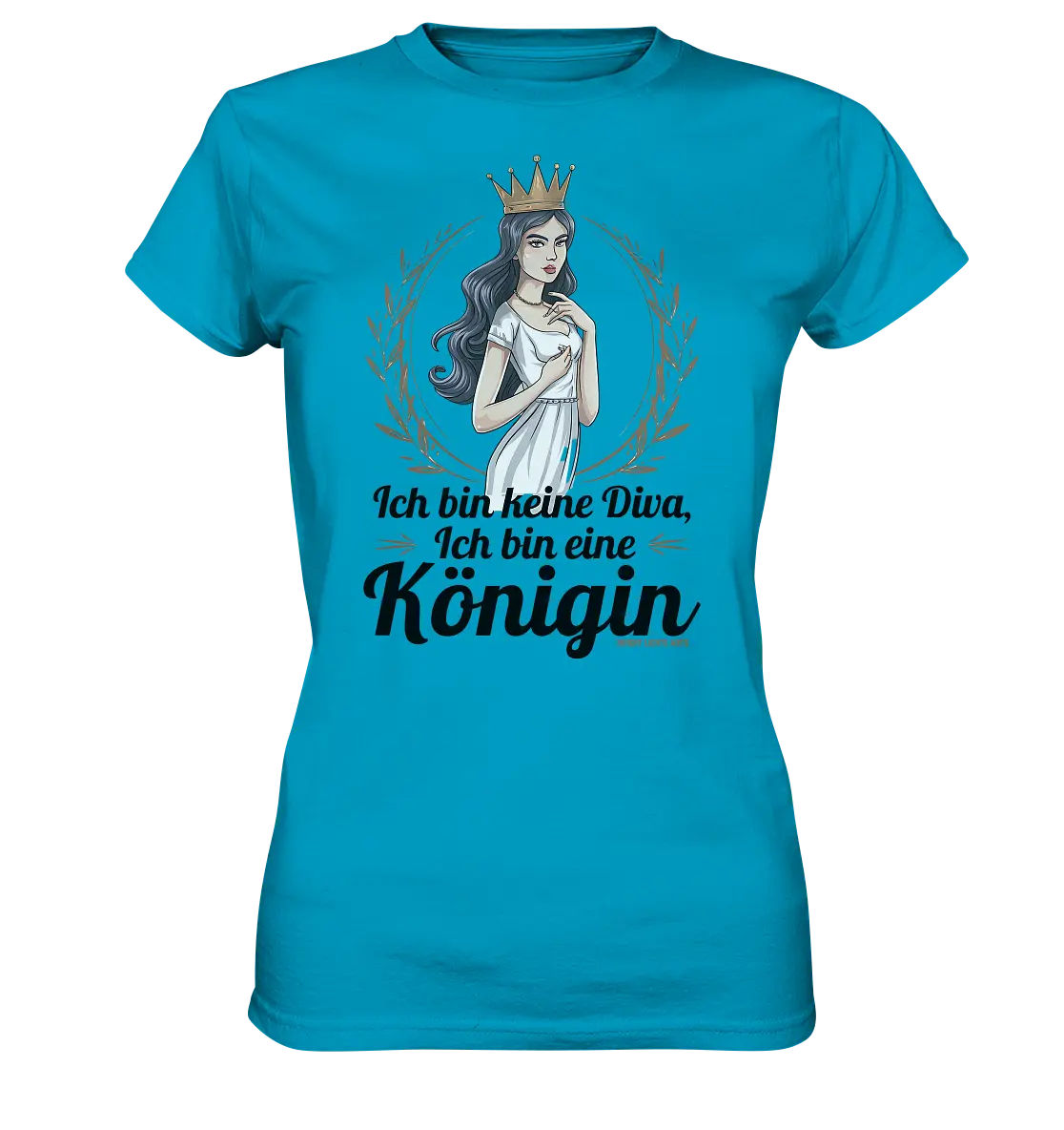 ICH BIN KEINE DIVA ICH BIN EINE KÖNIGIN Majestätisches Design - Ladies Premium Shirt Bright Lights Arts