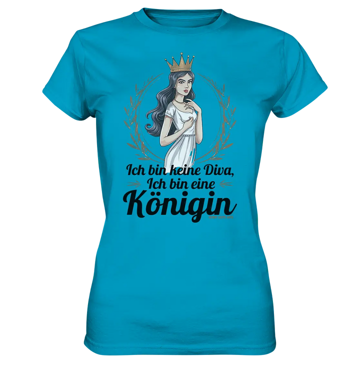 ICH BIN KEINE DIVA ICH BIN EINE KÖNIGIN Majestätisches Design - Ladies Premium Shirt Bright Lights Arts