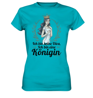 ICH BIN KEINE DIVA ICH BIN EINE KÖNIGIN Majestätisches Design - Ladies Premium Shirt Bright Lights Arts