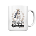 ICH BIN KEINE DIVA ICH BIN EINE KÖNIGIN Majestätisches Design - Tasse glossy Bright Lights Arts