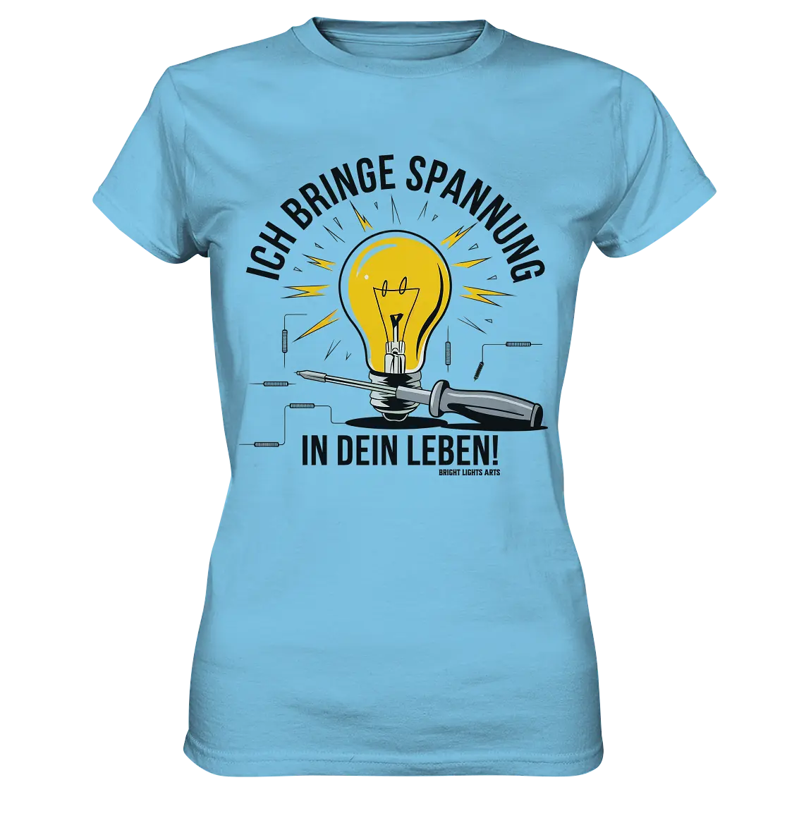 ICH BRINGE SPANNUNG IN DEIN LEBEN - Ladies Premium Shirt Bright Lights Arts