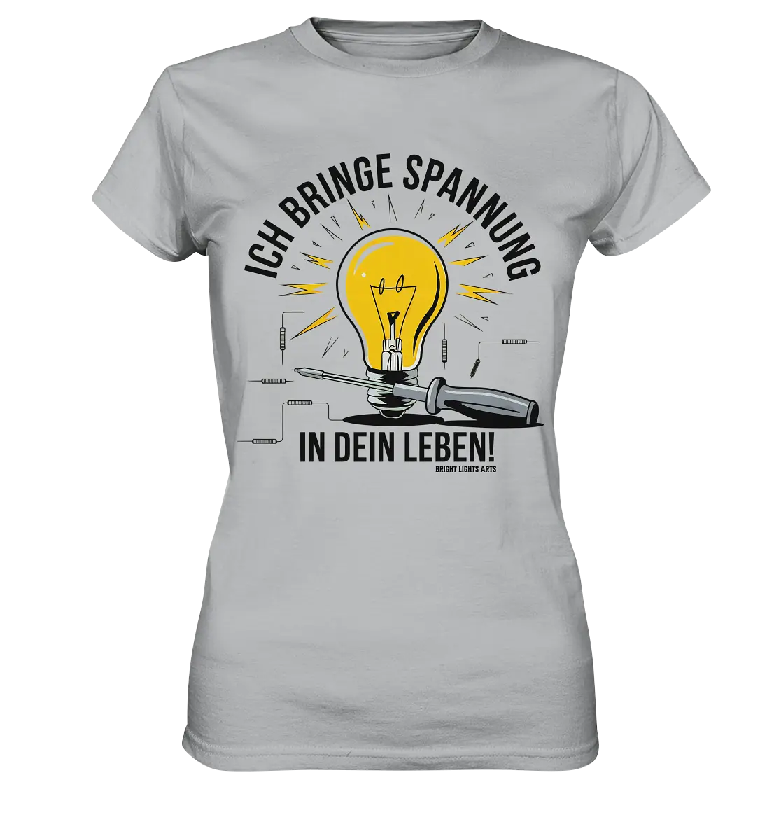 ICH BRINGE SPANNUNG IN DEIN LEBEN - Ladies Premium Shirt Bright Lights Arts