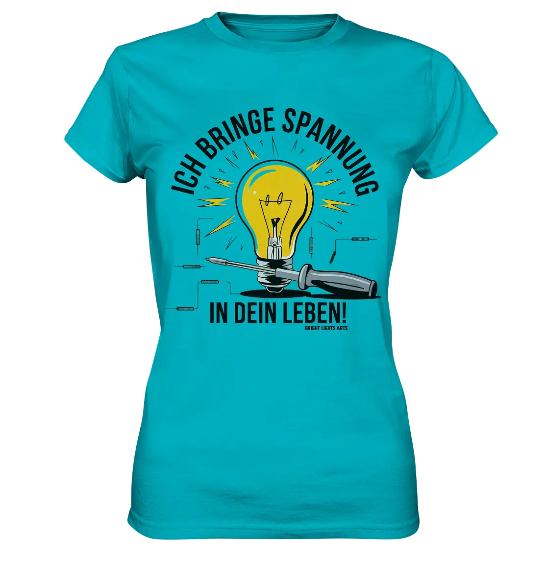 ICH BRINGE SPANNUNG IN DEIN LEBEN - Ladies Premium Shirt Bright Lights Arts