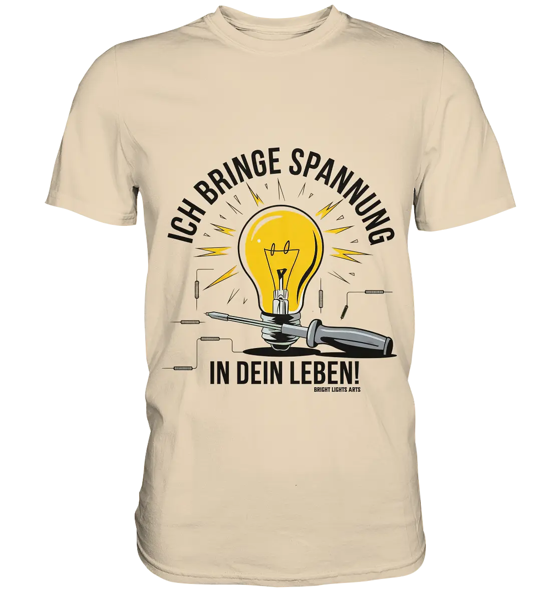 ICH BRINGE SPANNUNG IN DEIN LEBEN - Premium Shirt Bright Lights Arts