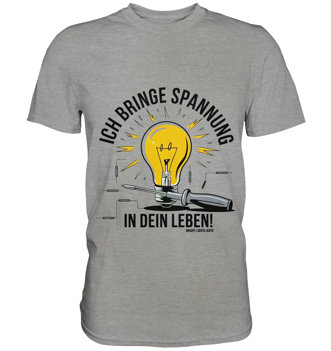 ICH BRINGE SPANNUNG IN DEIN LEBEN - Premium Shirt Bright Lights Arts