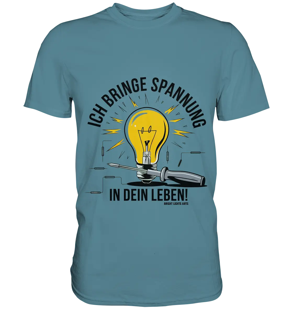 ICH BRINGE SPANNUNG IN DEIN LEBEN - Premium Shirt Bright Lights Arts