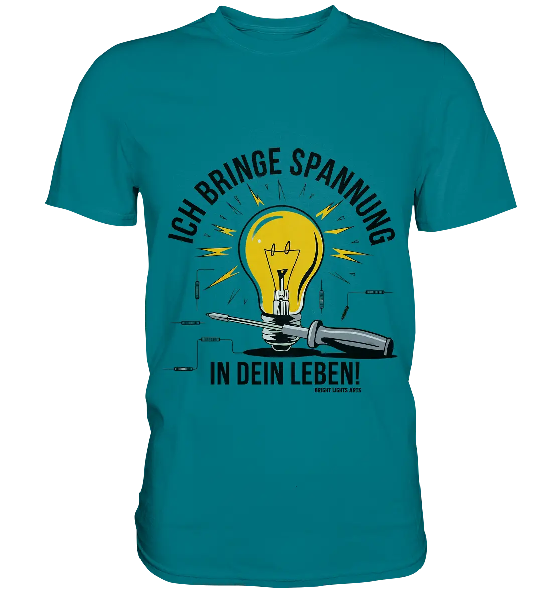 ICH BRINGE SPANNUNG IN DEIN LEBEN - Premium Shirt Bright Lights Arts