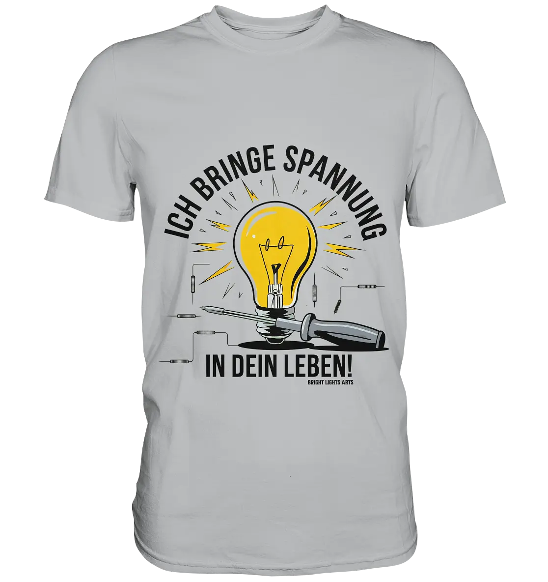 ICH BRINGE SPANNUNG IN DEIN LEBEN - Premium Shirt Bright Lights Arts