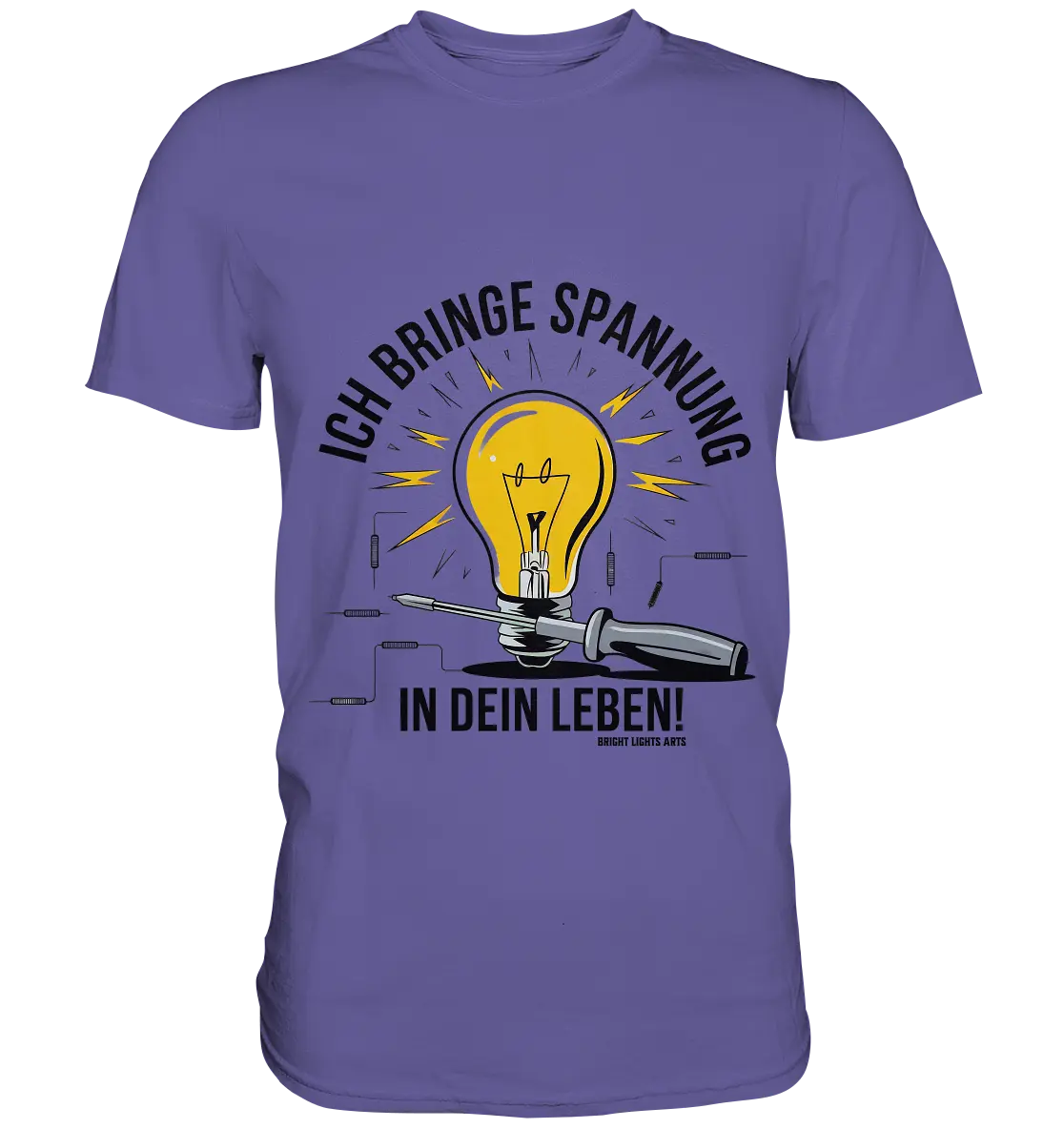 ICH BRINGE SPANNUNG IN DEIN LEBEN - Premium Shirt Bright Lights Arts