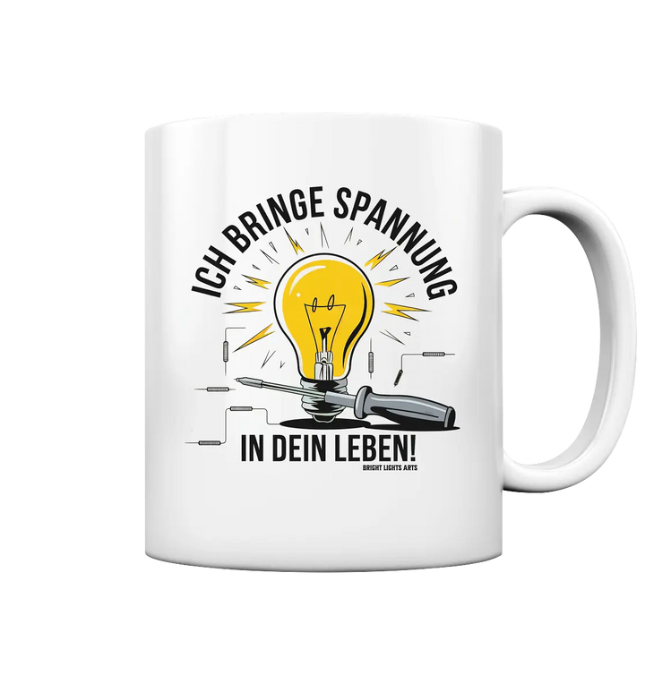 ICH BRINGE SPANNUNG IN DEIN LEBEN - Tasse glossy Bright Lights Arts