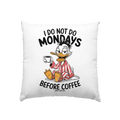 ICH MACHE MONTAGE NICHT VOR DEM KAFFEE – Humorvolles Cartoon-Design - Kissen 40x40cm Bright Lights Arts