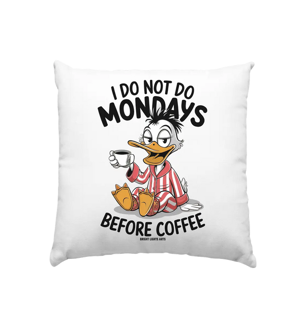 ICH MACHE MONTAGE NICHT VOR DEM KAFFEE – Humorvolles Cartoon-Design - Kissen 40x40cm Bright Lights Arts