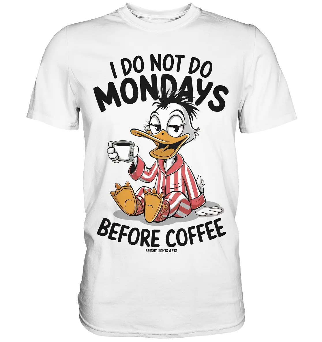 ICH MACHE MONTAGE NICHT VOR DEM KAFFEE – Humorvolles Cartoon-Design - Premium Shirt Bright Lights Arts