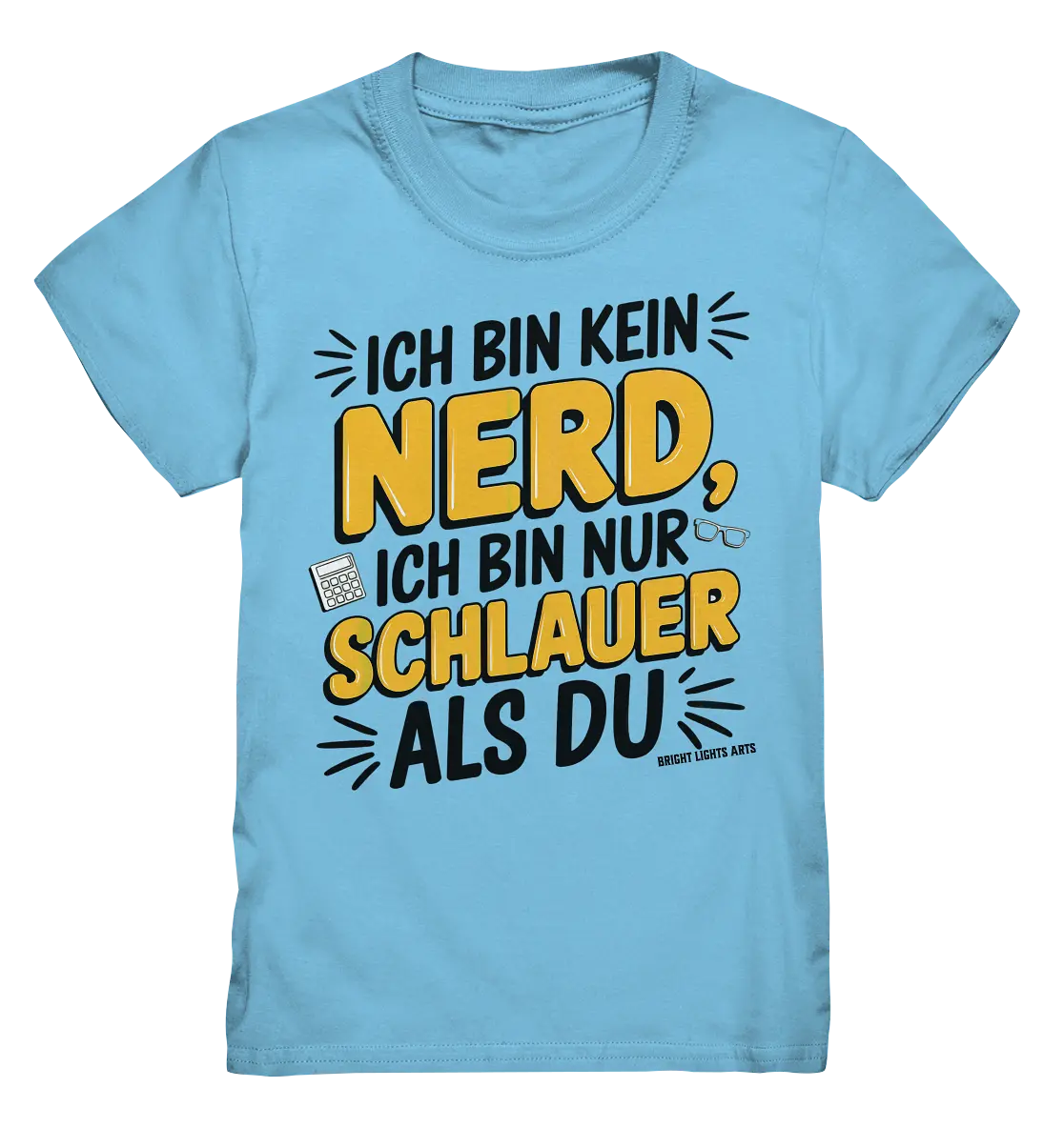 Ich bin kein Nerd – Schlauer Statement-Spruch - Kids Premium Shirt Bright Lights Arts